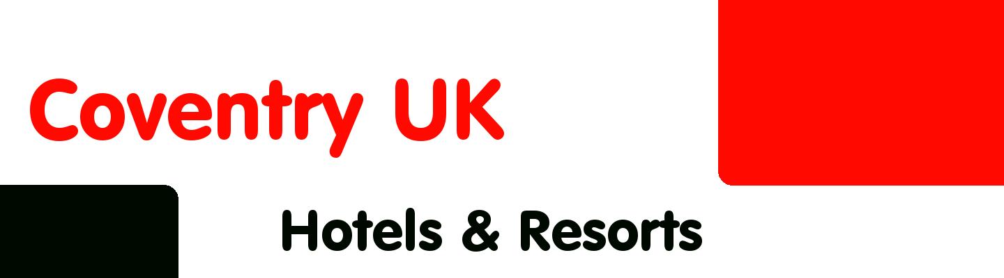 Best hotels & resorts in Coventry UK - Rating & Reviews